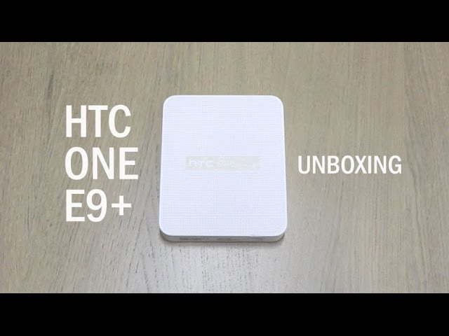 The HTC One E9+ unboxing