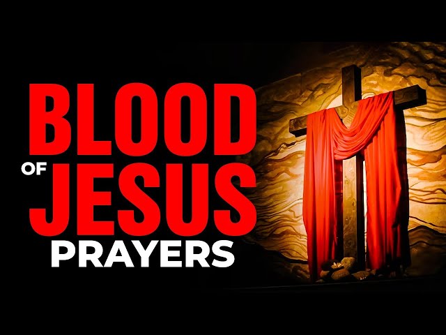 Plead The Blood Of Jesus For Protection To Cancel Evil Plans Of The Enemy | Spiritual Warfare Prayer