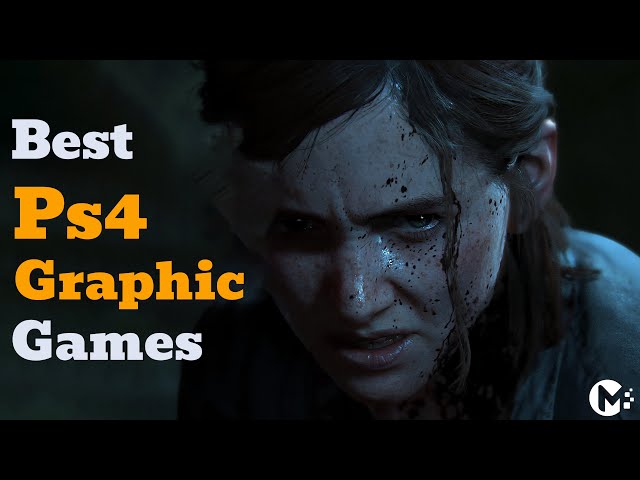 Best PS4 Graphic Games Ever