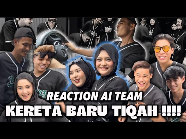 REACTION AI TEAM TIQAH BELI KERETA BARU !! ALIEFF IRFAN TEST DRIVE KERETA BARU !!!!