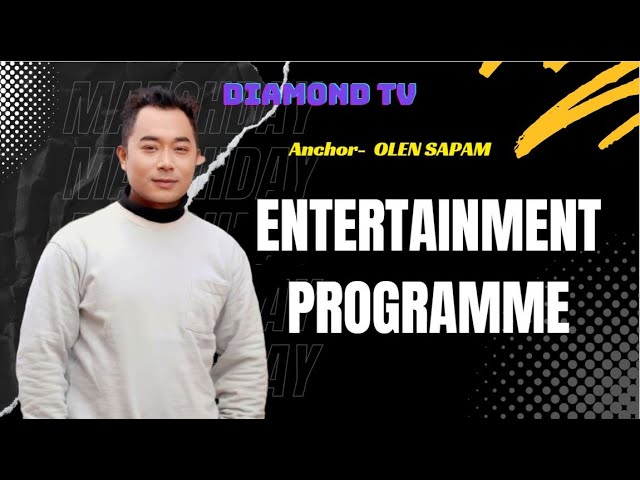 ENTERTAINMENT PROGRAMME || 21st NOVEMBER 2024 || DIAMOND TV & WAHONG RADIO