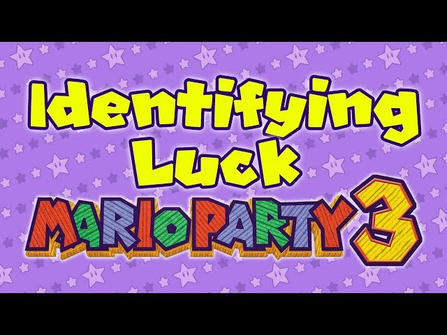 Identifying Luck: Mario Party 3