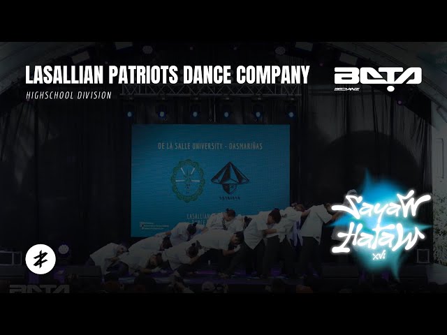 Lasallian Patriots Dance Company [High School Division] - SAYAW HATAW XVI 2024