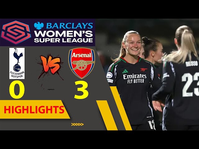 Tottenham vs Arsenal Highlights & All Goals | English FA Women's Super League | 16.11.2024