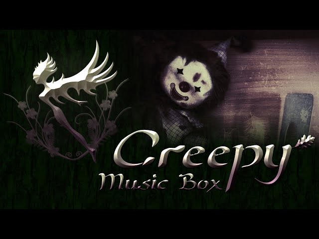 Dark Music - Creepy Music Box