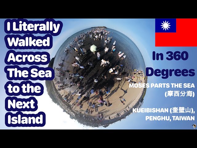 Let's Experience "Moses Parts the Sea" at Penghu, Taiwan (4K 360 Degrees!) #Penghuisland #taiwan