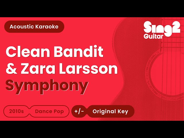 Clean Bandit & Zara Larsson - Symphony (Acoustic Karaoke)