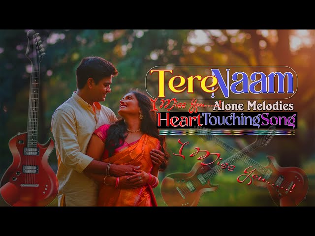 Tere Naam 💔| Heart Touching Songs😭 | Sleeping Song | #Alone #AloneMelodies #sadsongs #lofimusic