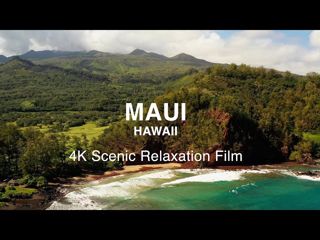 MAUI, Hawaii 4K Scenic Peace Relaxation Film (Calming Music)