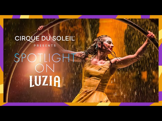 BETWEEN DREAMS AND REALITY | SPOTLIGHT ON LUZIA | Cirque du Soleil