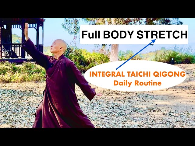 FULL BODY STRETCHING | INTEGRAL TAICHI QIGONG Daily Routine (Full Set Exercise)