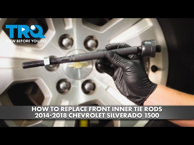 How to Replace Front Inner Tie Rods 2014-2018 Chevrolet Silverado 1500