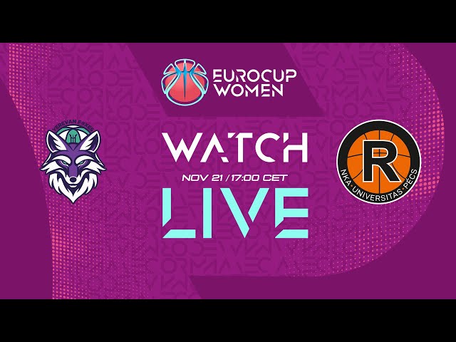 LIVE - BC  Yerevan Foxes v NKA Universitas Pecs | EuroCup Women 2024-25