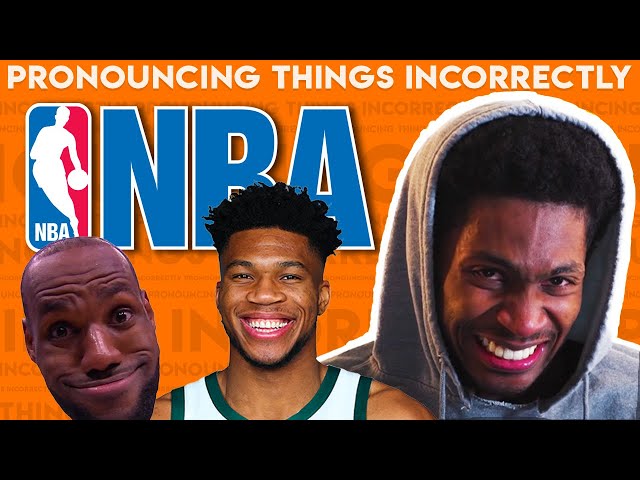 Pronouncing Things Incorrectly: NBA Edition