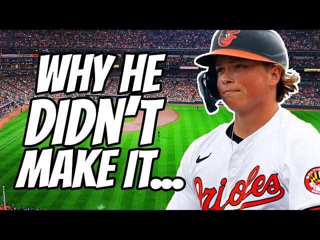 Why Jackson Holliday DIDN'T Make The Orioles