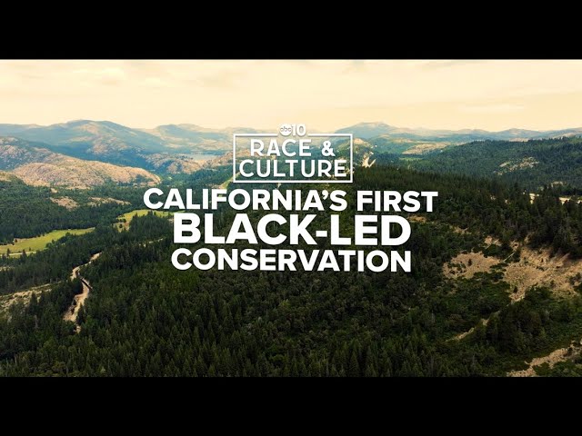 Breaking barriers in the great outdoors: California's First Black-led land conservancy