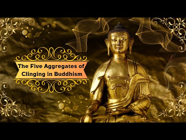 Understanding the Five Skandhas: The Five Aggregates in Buddhism