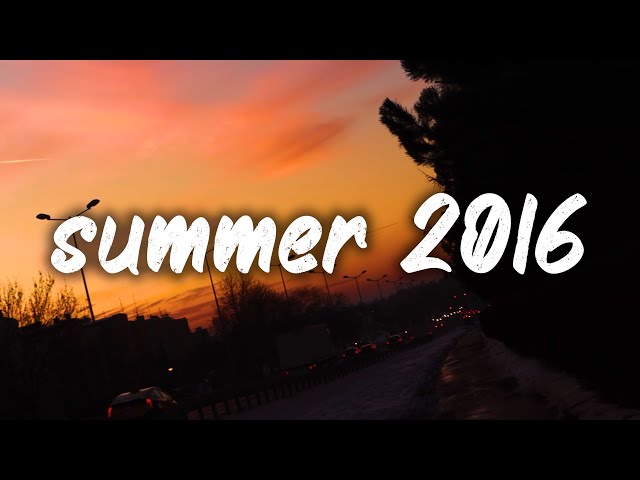 songs that bring you back to summer 2016 ~nostalgia playlist