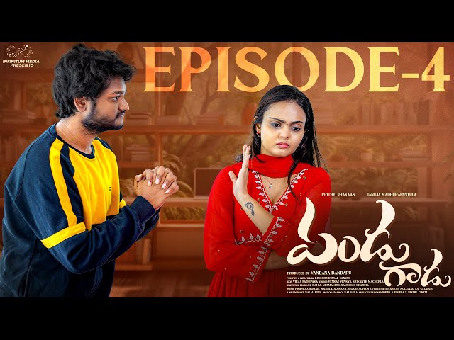 Pandugadu || Episode - 4 || Prithvi Jhakaas || Tanuja Madhurapantula || Infinitum Media