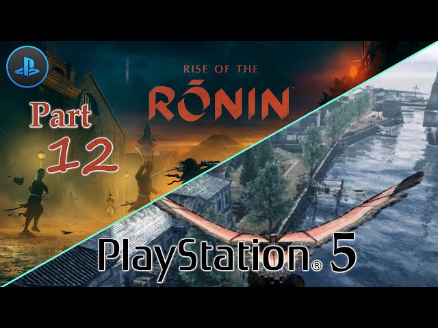 Rise of the Ronin Gameplay (Full Game) Part 12 PlayStation 5