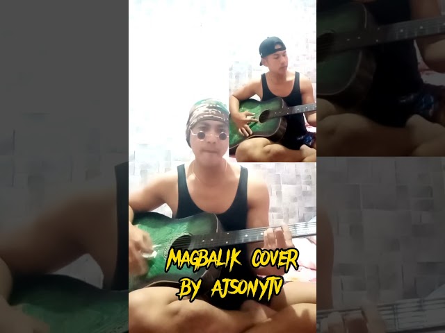 magbalik cover by ajsonytv