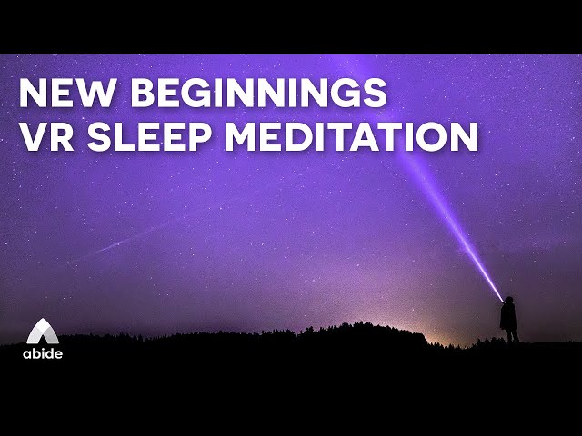 VR 360° Bible Sleep Meditation [Embrace NEW BEGINNINGS With Scripture]