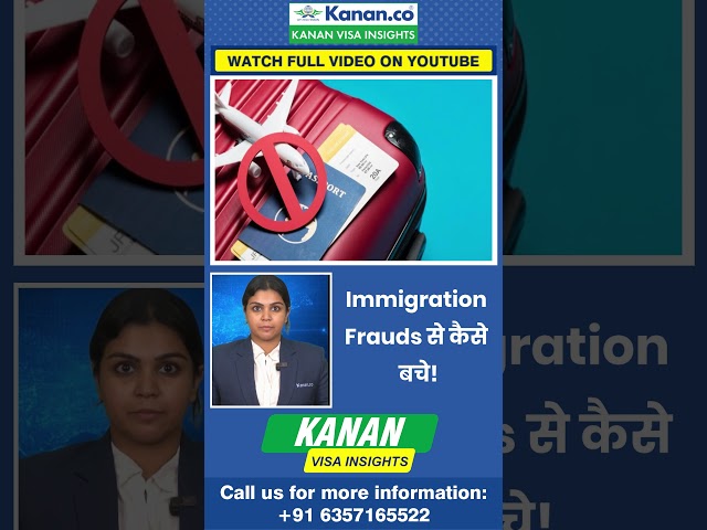 Immigration Scams Exposed: Protect Your Dreams! | Kanan Visa Insights | Study Abroad News