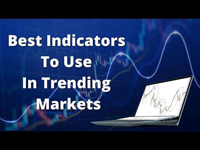 Unleash the Power of the Best Indicators for Trend Trading Success!