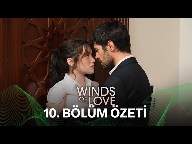 Rüzgarlı Tepe 10. Bölüm Özeti | Winds of Love Episode 10 Recap (Eng Sub)