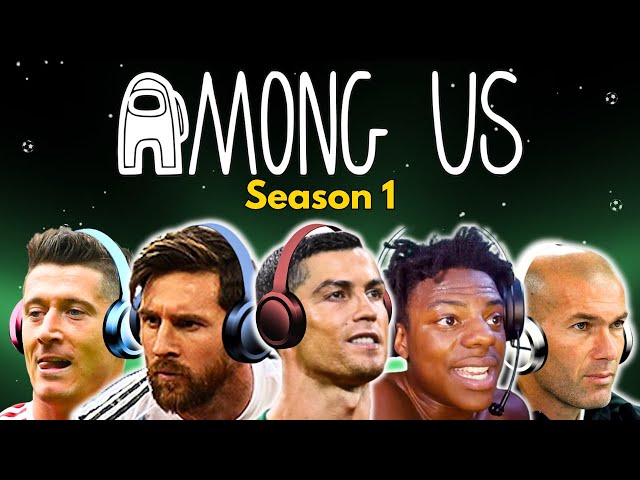 Messi & Ronaldo play AMONG US! (FULL SEASON 1)