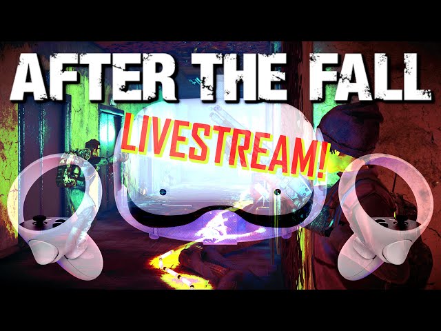 AFTER THE FALL - LIVESTREAM - Oculus Quest 2 via Air Link