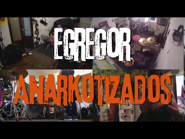 Anarkotizados   Egregor Sesión Multicam 2020   Versión Lyric Video