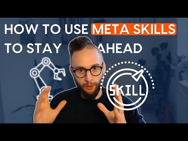 How to Use Meta-Skills to Stay Ahead of the ‘Robot Curve’ and Win at Life [3-Step Framework]