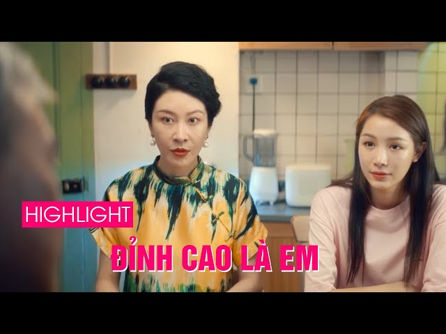 Gia Đình Đôi Bên Cùng Đoàn Tụ | Highlight phim: Đỉnh Cao Là Em