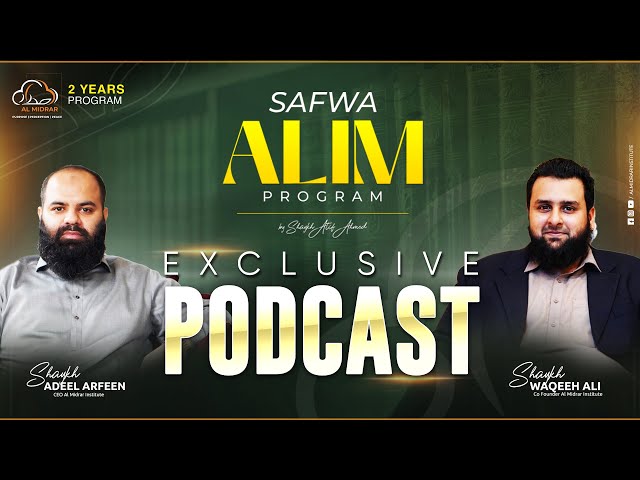 Safwa Alim Program | Exclusive Podcast No # 4 |  Shaykh Adeel Arfeen & Ustaaz Waqeeh Ali