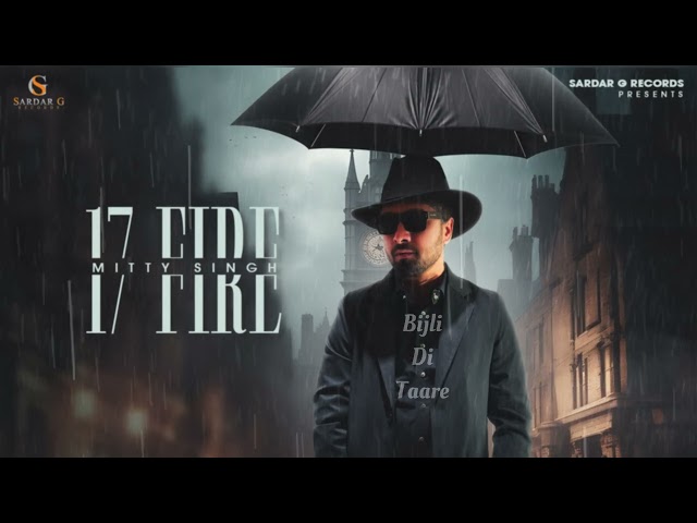 17 Fire || Mitty Singh || Jaggi Sandhu || Official Lyrical Video || New Punjabi Song 2024 || SardarG