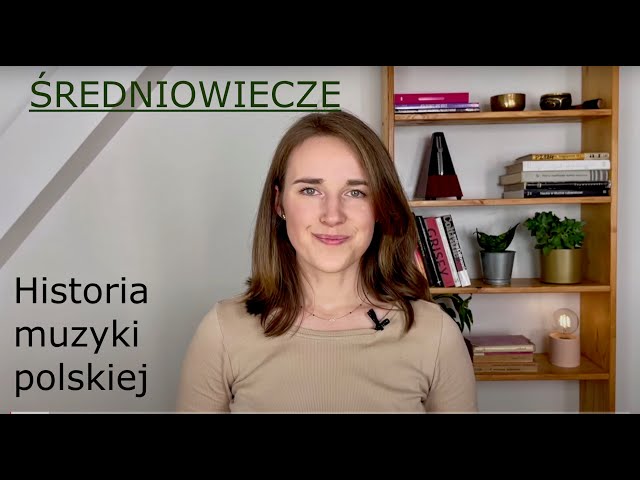 ŚREDNIOWIECZE W POLSCE – kultura, sztuka, MUZYKA