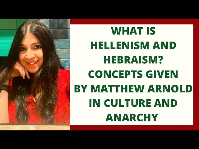 What is Hellenism and Hebraism? | Matthew Arnold | Culture and Anarchy | Literary Criticism