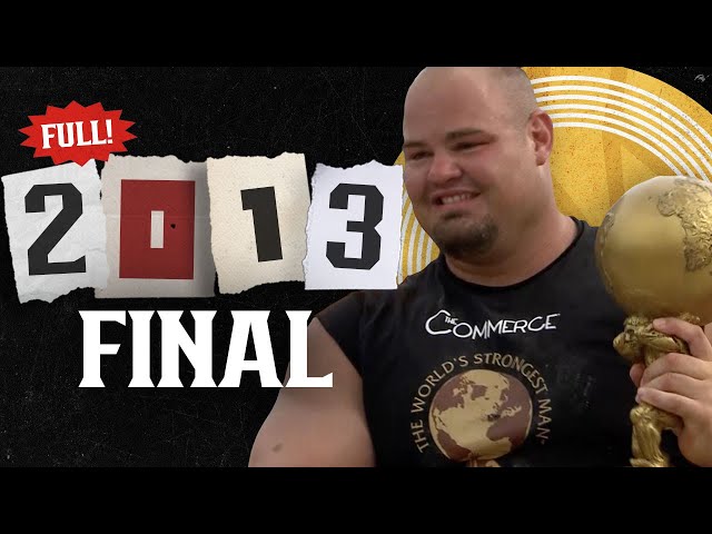 *FULL* 2013 World's Strongest Man | FINAL