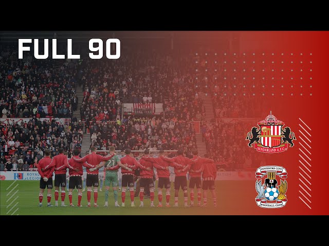 Full 90 | Sunderland AFC vs Coventry City