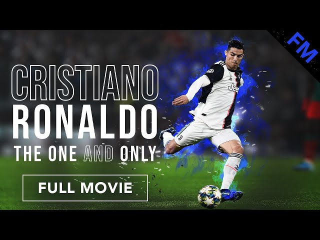 Cristiano Ronaldo: The One and Only (FULL MOVIE)