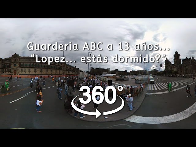 Guardería ABC a 13 años... | CdMx | video 360°