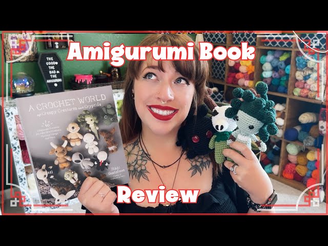 Do I Recommend A Crochet World Of Creepy Creatures and Cryptids? ⎹ The Good, The Bad The Amigurumi ⎹