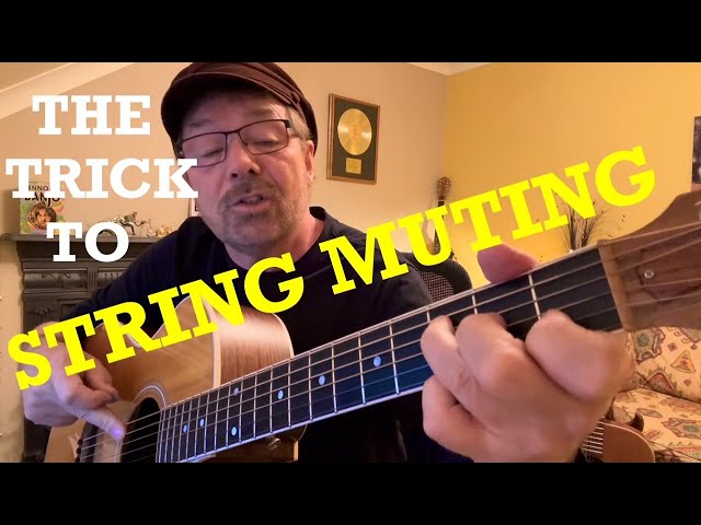 The 'Trick' To STRING MUTING