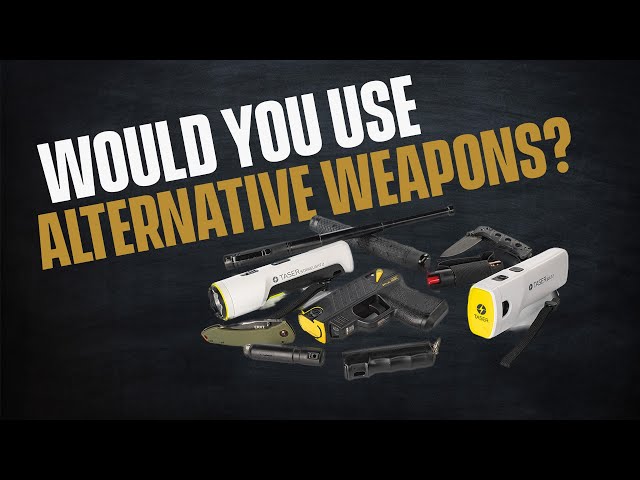 Firearm VS Alternative Weapon - Would You Ever Use An Alternative Weapon?