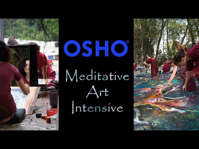 OSHO: Meditative Art Intensive