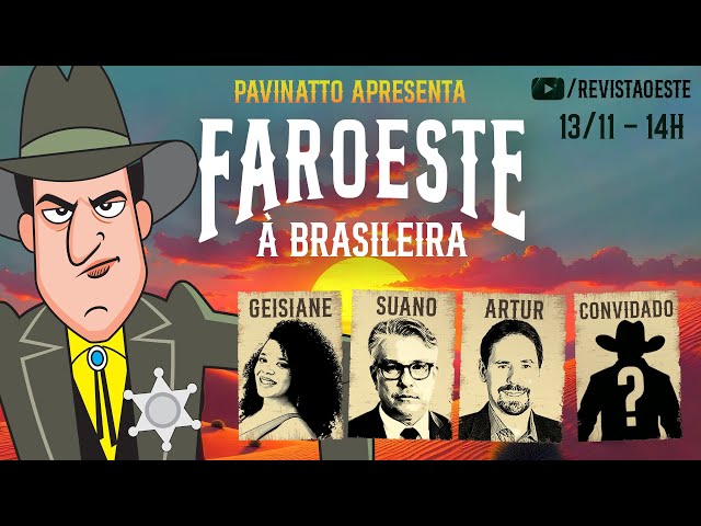 FAROESTE À BRASILEIRA, com PAVINATTO - 13/11/2024