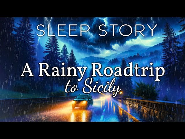 A Cozy Car Ride to Sicily: A Soothing Bedtime Story with Rain