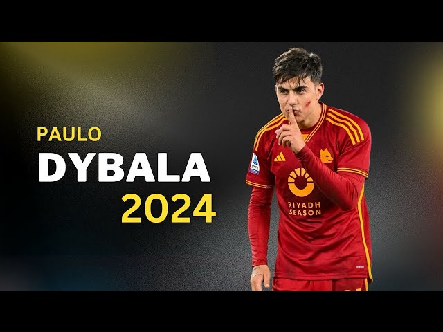 Dybala - Amazing Skills , Goals & Assists | 2024/25