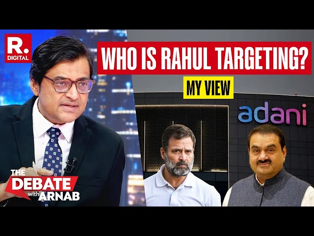 Rahul Gandhi's Attack on Adani Group's Indictment In US Is Hollow & Defies Logic, Says Arnab